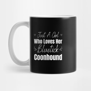 Just A Girl Who Loves Her Bluetick Coonhound Mug